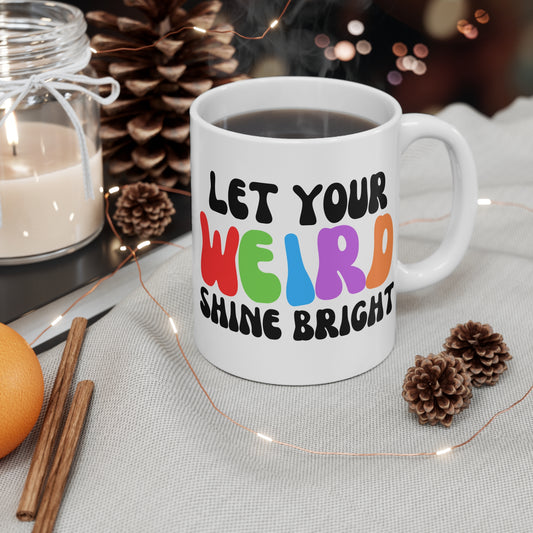 Let Your Weird Shine Bright Mug