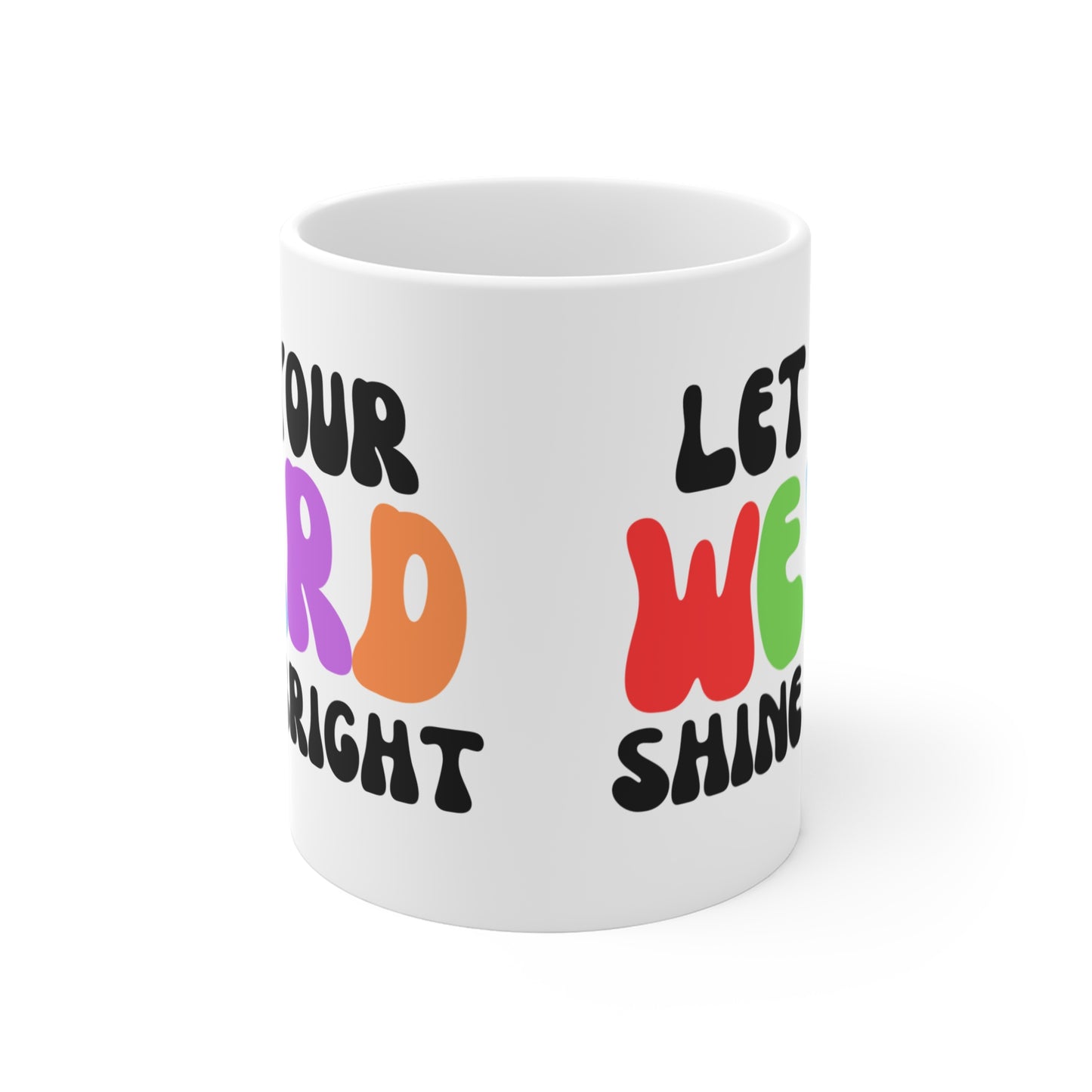 Let Your Weird Shine Bright Mug